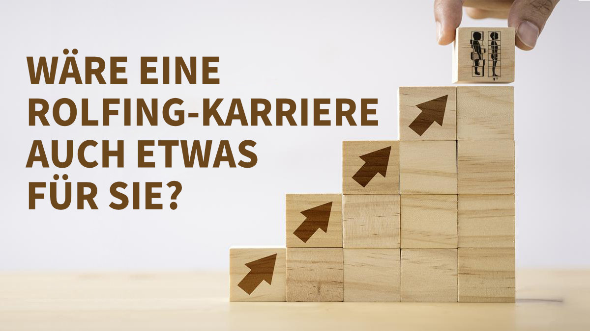 Wäre eine Rolfing-Karriere auch etwas für Sie?
